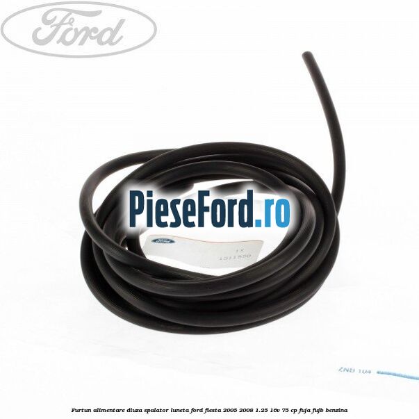 Furtun alimentare diuza spalator luneta Ford Fiesta 2005-2008 1.25 16V 75 cp FUJA, FUJB benzina