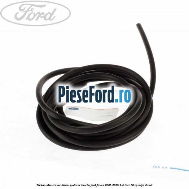Furtun alimentare diuza spalator luneta Ford Fiesta 2005-2008 1.4 TDCi 68 cp N4JB diesel