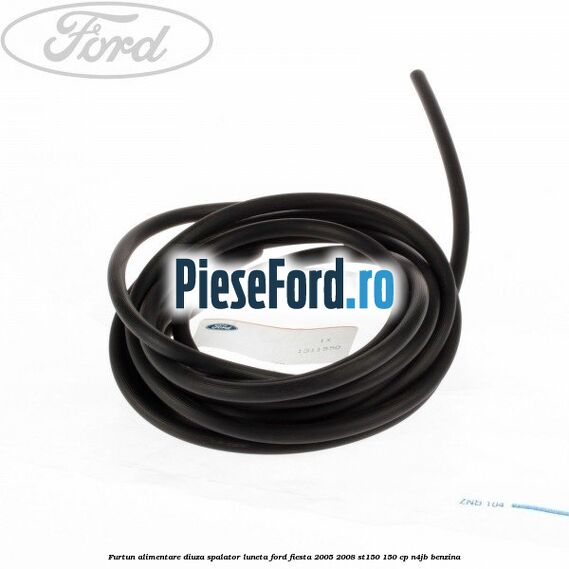 Furtun alimentare diuza spalator luneta Ford Fiesta 2005-2008 ST150 150 cp N4JB benzina