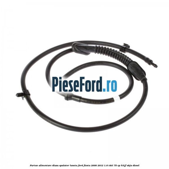 Furtun alimentare diuza spalator luneta Ford Fiesta 2008-2012 1.6 TDCi 75 cp HHJF, UBJA diesel