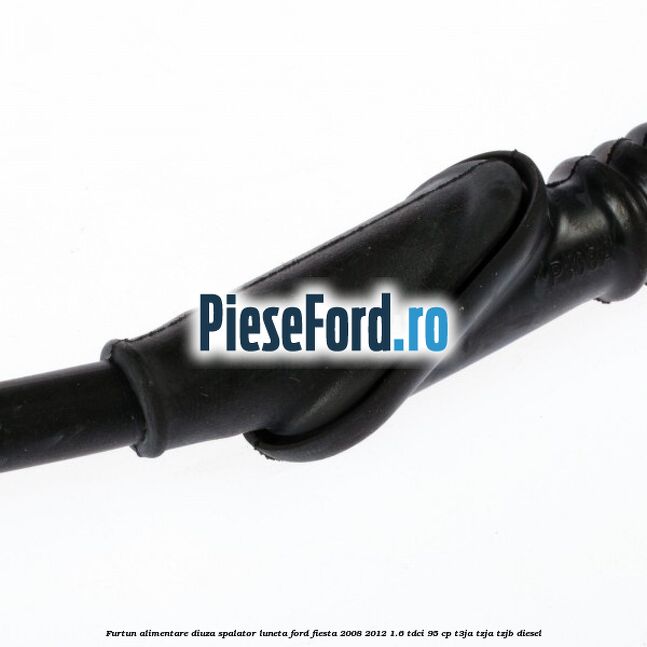 Furtun alimentare diuza spalator luneta Ford Fiesta 2008-2012 1.6 TDCi 95 cp Furtun alimentare diuza spalator luneta Ford Fiesta 2008-2012 1.6 TDCi 95 cp T3JA, TZJA, TZJB diesel