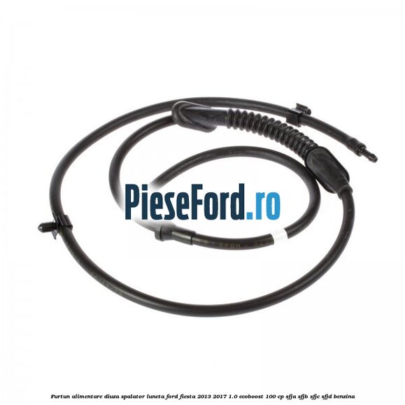 Furtun alimentare diuza spalator luneta Ford Fiesta 2013-2017 1.0 EcoBoost 100 cp