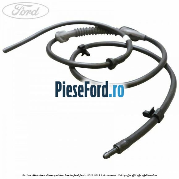 Furtun alimentare diuza spalator luneta Ford Fiesta 2013-2017 1.0 EcoBoost 100 cp SFJA, SFJB, SFJC, SFJD benzina