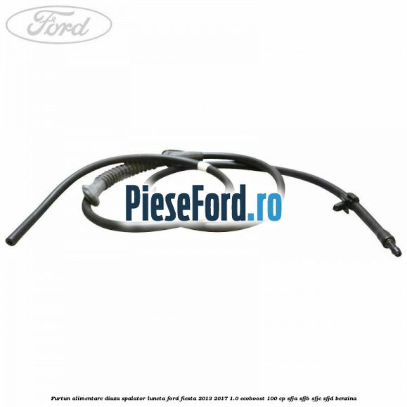 Furtun alimentare diuza spalator luneta Ford Fiesta 2013-2017 1.0 EcoBoost 100 cp SFJA, SFJB, SFJC, SFJD benzina