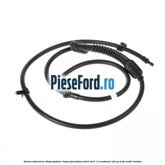 Furtun alimentare diuza spalator luneta Ford Fiesta 2013-2017 1.0 EcoBoost 125 cp M1JE, M1JH benzina