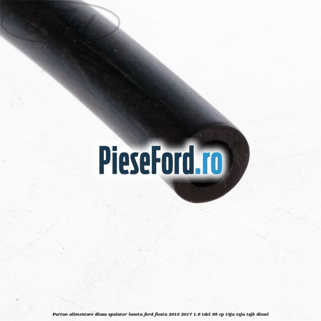 Furtun alimentare diuza spalator luneta Ford Fiesta 2013-2017 1.6 TDCi 95 cp T3JA, TZJA, TZJB diesel