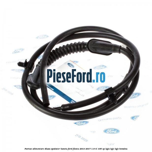 Furtun alimentare diuza spalator luneta Ford Fiesta 2013-2017 1.6 Ti 105 cp IQJA, IQJC, IQJE benzina