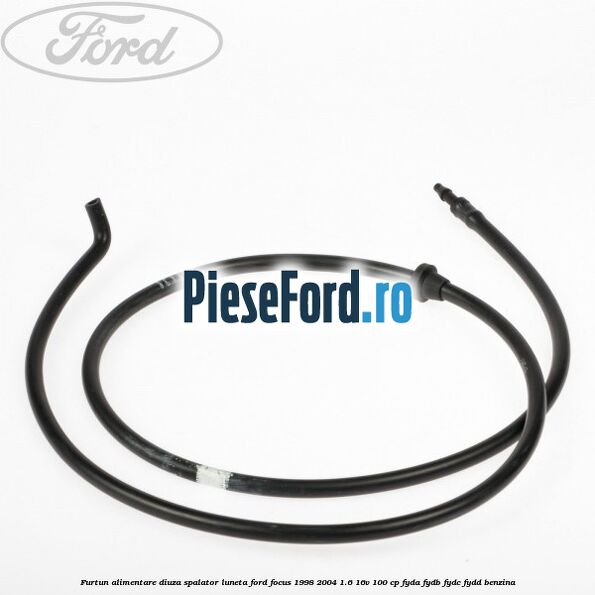 Furtun alimentare diuza spalator luneta Ford Focus 1998-2004 1.6 16V 100 cp FYDA, FYDB, FYDC, FYDD benzina