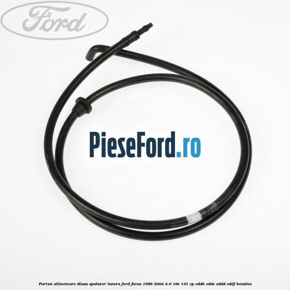 Furtun alimentare diuza spalator luneta Ford Focus 1998-2004 2.0 16V 131 cp EDDB, EDDC, EDDD, EDDF benzina