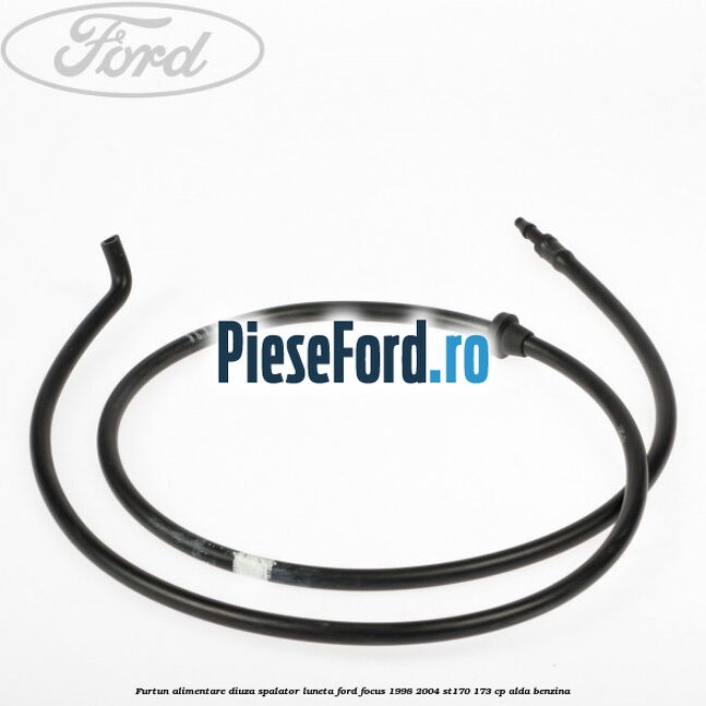 Furtun alimentare diuza spalator luneta Ford Focus 1998-2004 ST170 173 cp ALDA benzina