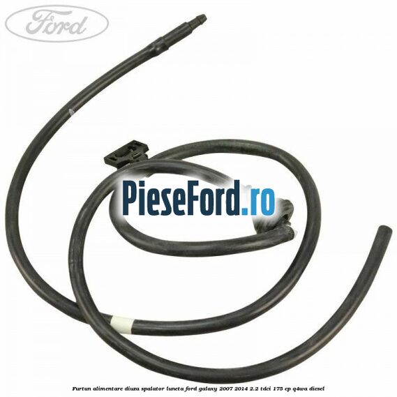 Furtun alimentare diuza spalator luneta Ford Galaxy 2007-2014 2.2 TDCi 175 cp Q4WA diesel