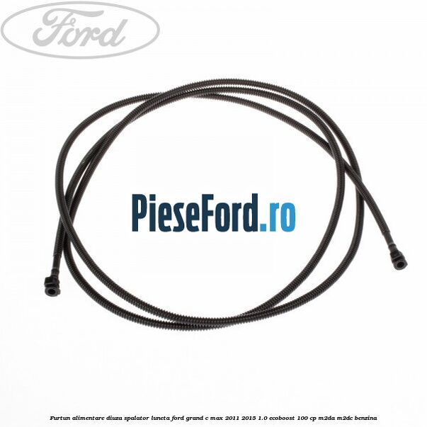Furtun alimentare diuza spalator luneta Ford Grand C-Max 2011-2015 1.0 EcoBoost 100 cp M2DA, M2DC benzina