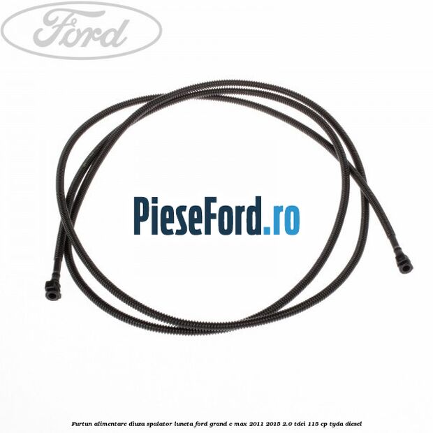Furtun alimentare diuza spalator luneta Ford Grand C-Max 2011-2015 2.0 TDCi 115 cp TYDA diesel