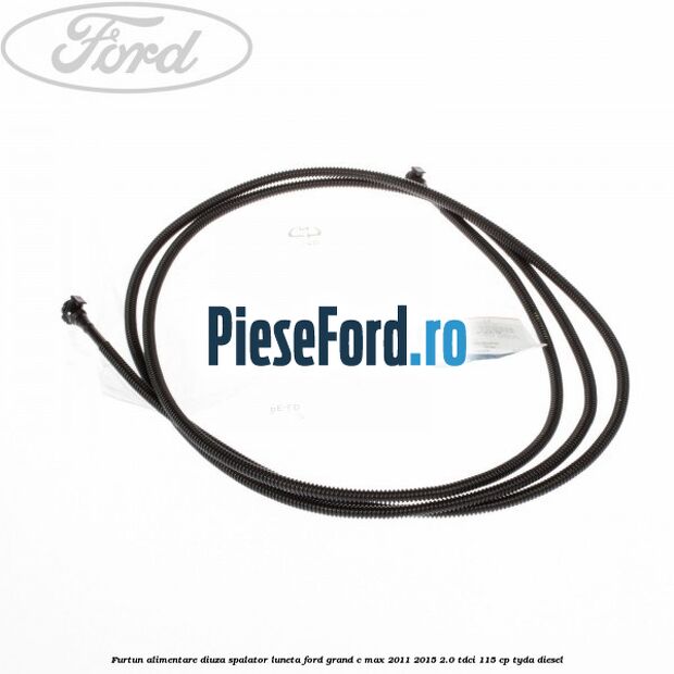 Furtun alimentare diuza spalator luneta Ford Grand C-Max 2011-2015 2.0 TDCi 115 cp TYDA diesel