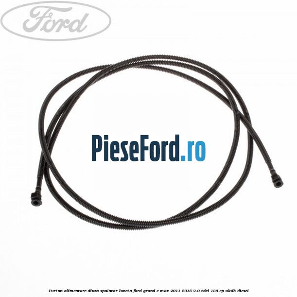 Furtun alimentare diuza spalator luneta Ford Grand C-Max 2011-2015 2.0 TDCi 136 cp Furtun alimentare diuza spalator luneta Ford Grand C-Max 2011-2015 2.0 TDCi 136 cp UKDB diesel