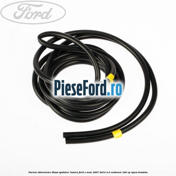 Furtun alimentare diuza spalator luneta Ford S-Max 2007-2014 2.0 EcoBoost 240 cp TPWA benzina