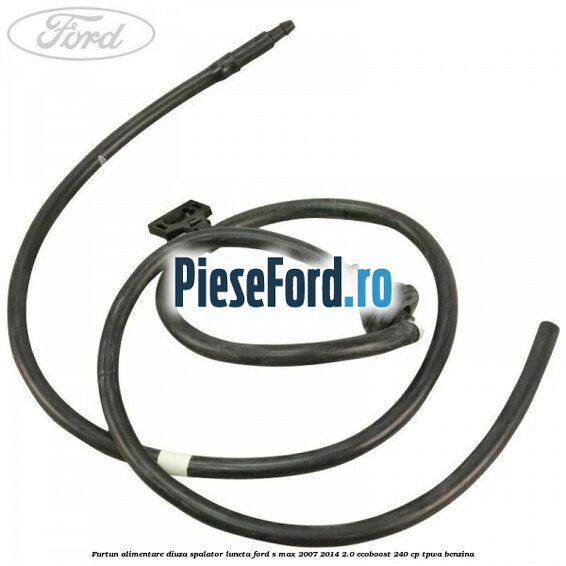 Furtun alimentare diuza spalator luneta Ford S-Max 2007-2014 2.0 EcoBoost 240 cp TPWA benzina