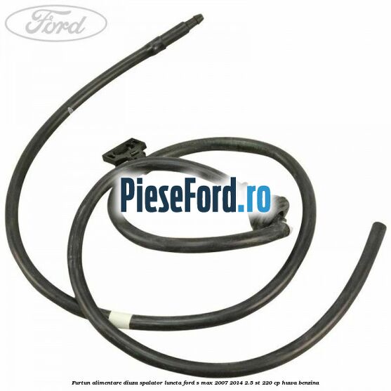 Furtun alimentare diuza spalator luneta Ford S-Max 2007-2014 2.5 ST 220 cp HUWA benzina