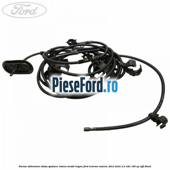 Furtun alimentare diuza spalator luneta model hayon Ford Tourneo Custom 2014-2018 2.2 TDCi 155 cp CVFF diesel
