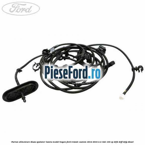 Furtun alimentare diuza spalator luneta model hayon Ford Transit Custom 2014-2018 2.2 TDCi 100 cp DRF4, DRFF, DRFG diesel