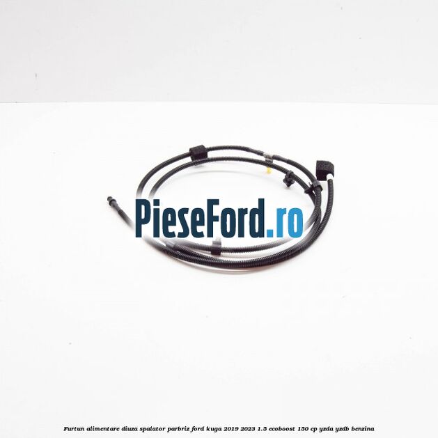 Furtun alimentare diuza spalator parbriz Ford Kuga 2019-2023 1.5 EcoBoost 150 cp YZDA, YZDB benzina