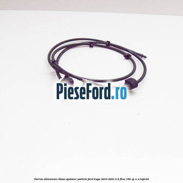Furtun alimentare diuza spalator parbriz Ford Kuga 2019-2023 2.5 FHEV 190 cp n/a hybrid