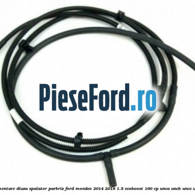 Furtun alimentare diuza spalator parbriz Ford Mondeo 2014-2018 1.5 EcoBoost 160 cp
