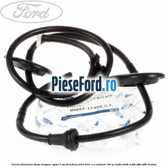 Furtun alimentare diuza stergator spate 5 usi Ford Focus 2014-2018 1.0 EcoBoost 100 cp M2DA, M2DB, M2DC, SFDA, SFDB benzina
