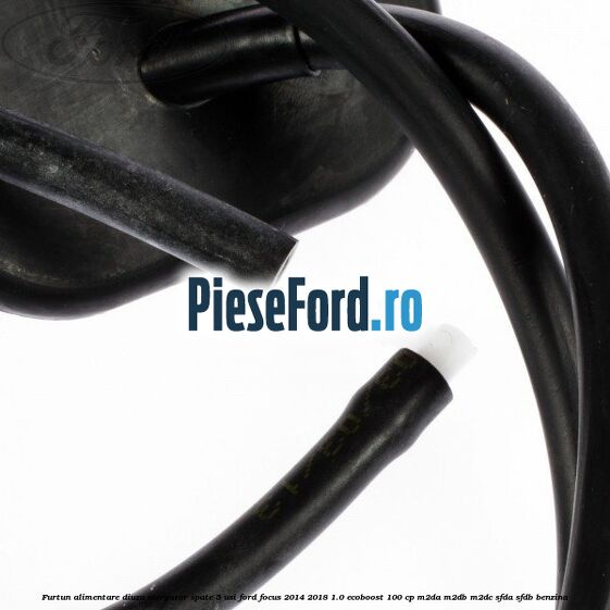 Furtun alimentare diuza stergator spate 5 usi Ford Focus 2014-2018 1.0 EcoBoost 100 cp M2DA, M2DB, M2DC, SFDA, SFDB benzina