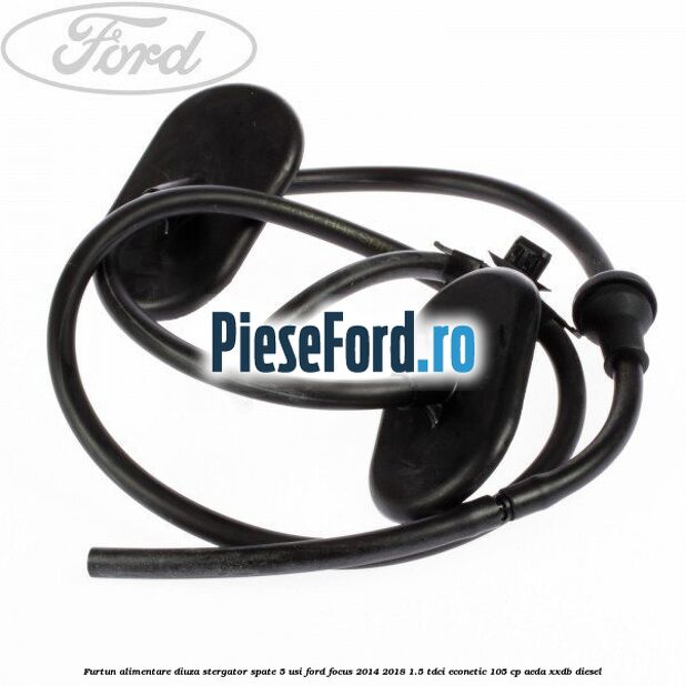Furtun alimentare diuza stergator spate 5 usi Ford Focus 2014-2018 1.5 TDCi ECOnetic 105 cp AEDA, XXDB diesel