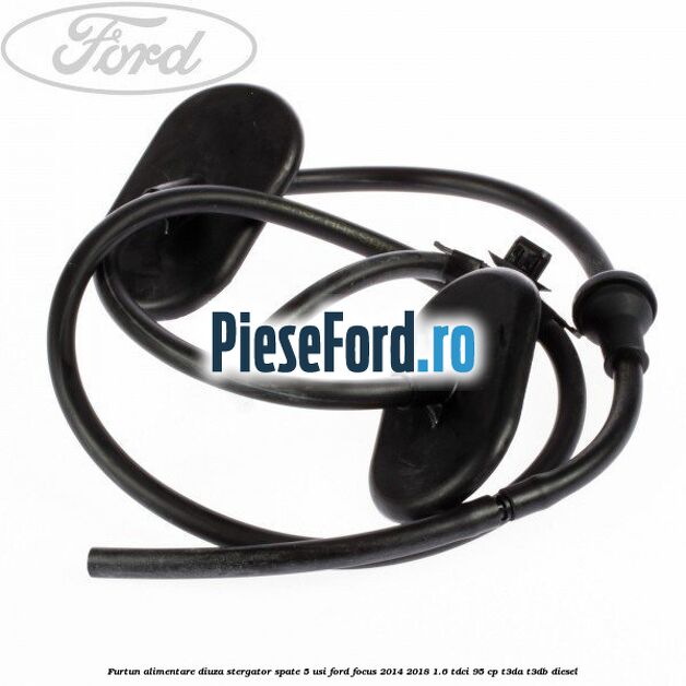 Furtun alimentare diuza stergator spate 5 usi Ford Focus 2014-2018 1.6 TDCi 95 cp T3DA, T3DB diesel