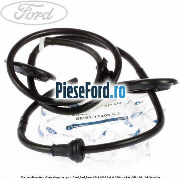 Furtun alimentare diuza stergator spate 5 usi Ford Focus 2014-2018 2.0 ST 250 cp Furtun alimentare diuza stergator spate 5 usi Ford Focus 2014-2018 2.0 ST 250 cp R9DA, R9DB, R9DC, R9DD benzina