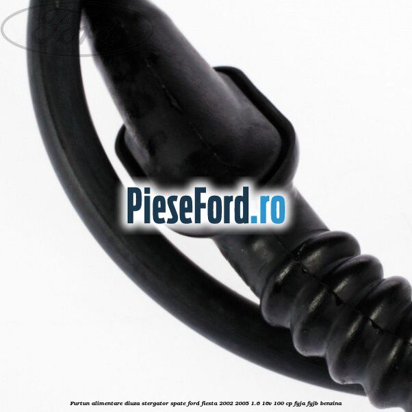 Furtun alimentare diuza stergator spate Ford Fiesta 2002-2005 1.6 16V 100 cp Furtun alimentare diuza stergator spate Ford Fiesta 2002-2005 1.6 16V 100 cp FYJA, FYJB benzina