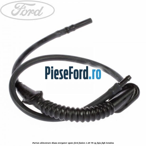 Furtun alimentare diuza stergator spate Ford Fusion 1.25 75 cp