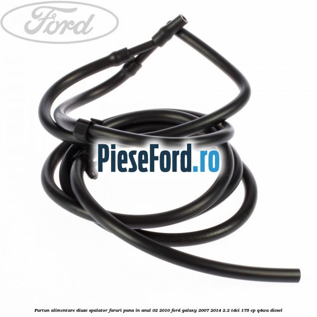 Furtun alimentare diuze spalator faruri pana in anul 02/2010 Ford Galaxy 2007-2014 2.2 TDCi 175 cp Q4WA diesel