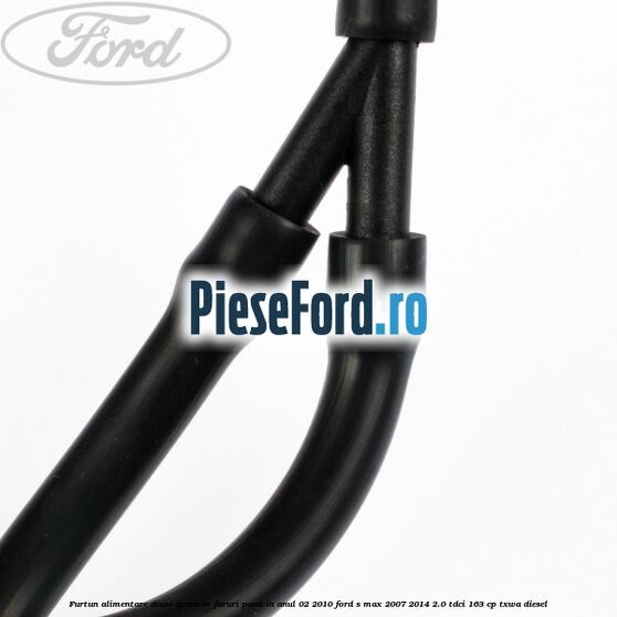 Furtun alimentare diuze spalator faruri pana in anul 02/2010 Ford S-Max 2007-2014 2.0 TDCi 163 cp TXWA diesel