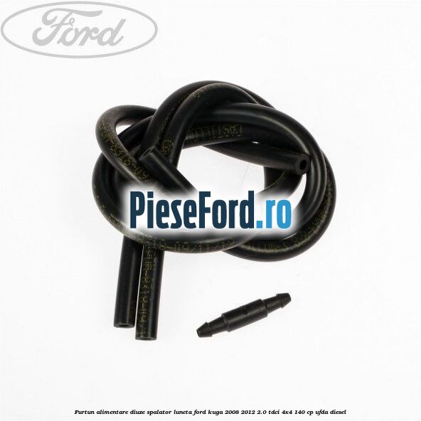 Furtun alimentare diuze spalator luneta Ford Kuga 2008-2012 2.0 TDCI 4x4 140 cp UFDA diesel