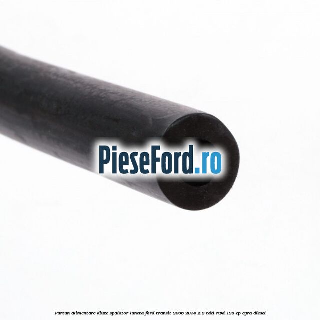 Furtun alimentare diuze spalator luneta Ford Transit 2006-2014 2.2 TDCi RWD 125 cp CYRA diesel