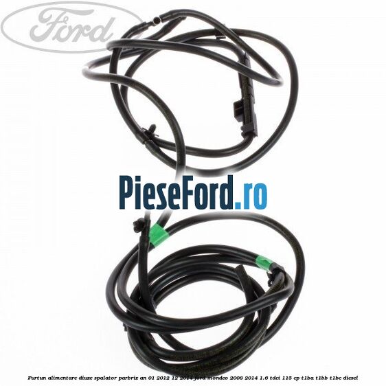 Furtun alimentare diuze spalator parbriz an 01/2012-12/2014 Ford Mondeo 2008-2014 1.6 TDCi 115 cp