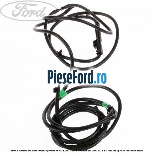 Furtun alimentare diuze spalator parbriz an 01/2012-12/2014 Ford Mondeo 2008-2014 2.0 TDCi 115 cp