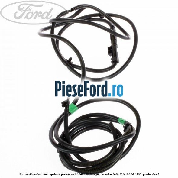 Furtun alimentare diuze spalator parbriz an 01/2012-12/2014 Ford Mondeo 2008-2014 2.0 TDCi 130 cp