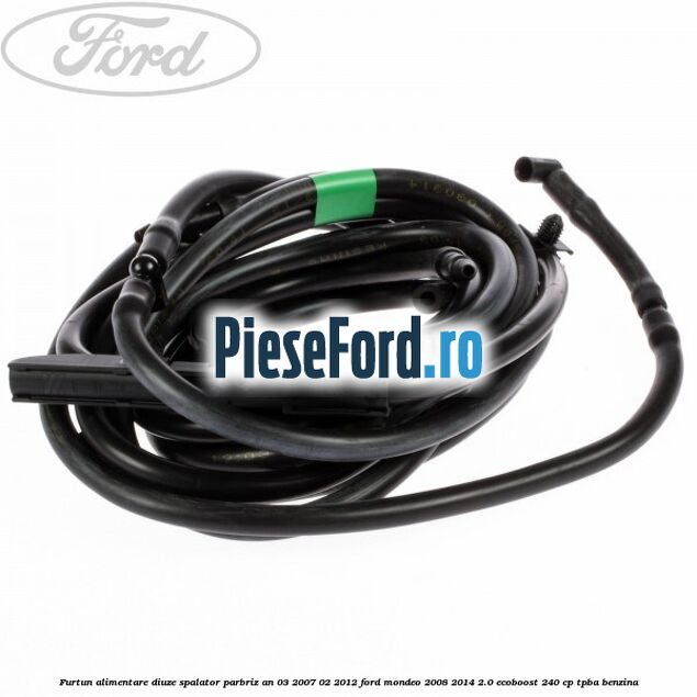 Furtun alimentare diuze spalator parbriz an 03/2007-02/2012 Ford Mondeo 2008-2014 2.0 EcoBoost 240 cp TPBA benzina
