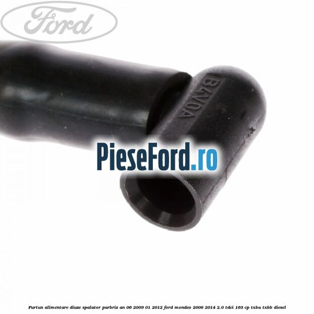 Furtun alimentare diuze spalator parbriz an 06/2009-01/2012 Ford Mondeo 2008-2014 2.0 TDCi 163 cp TXBA, TXBB diesel