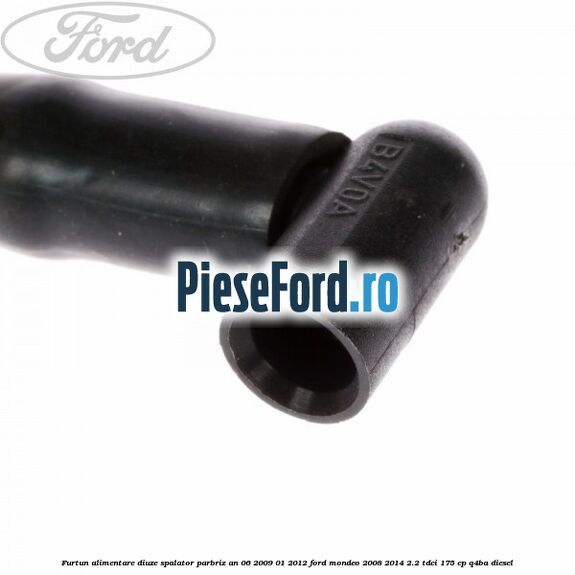 Furtun alimentare diuze spalator parbriz an 06/2009-01/2012 Ford Mondeo 2008-2014 2.2 TDCi 175 cp Q4BA diesel