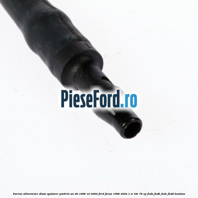 Furtun alimentare diuze spalator parbriz an 08/1998-10/2000 Ford Focus 1998-2004 1.4 16V 75 cp FXDA, FXDB, FXDC, FXDD benzina