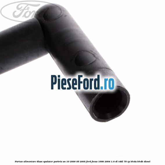 Furtun alimentare diuze spalator parbriz an 10/2000-05/2005 Ford Focus 1998-2004 1.8 DI/TDDi 75 cp BHDA, BHDB diesel