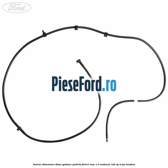Furtun alimentare diuze spalator parbriz Ford B-Max 1.0 EcoBoost 120 cp M1JA benzina
