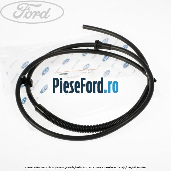 Furtun alimentare diuze spalator parbriz Ford C-Max 2011-2015 1.6 EcoBoost 182 cp JTDA, JTDB benzina