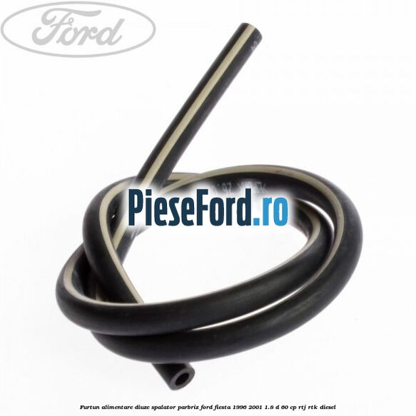 Furtun alimentare diuze spalator parbriz Ford Fiesta 1996-2001 1.8 D 60 cp RTJ, RTK diesel