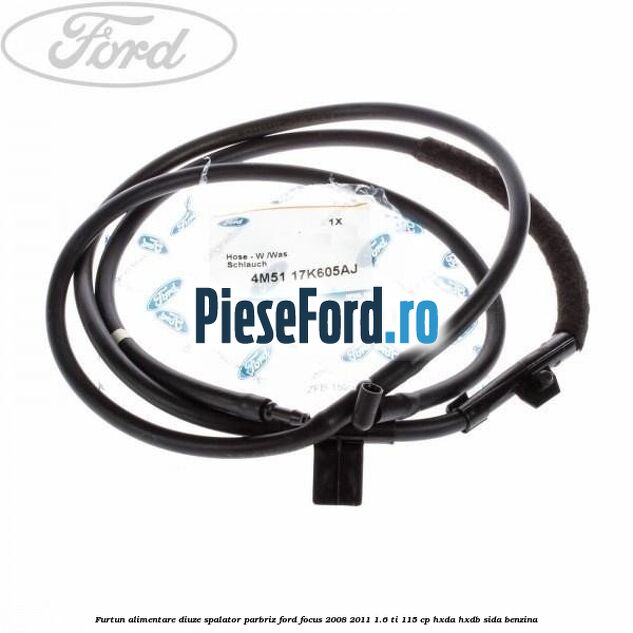 Furtun alimentare diuze spalator parbriz Ford Focus 2008-2011 1.6 Ti 115 cp Furtun alimentare diuze spalator parbriz Ford Focus 2008-2011 1.6 Ti 115 cp HXDA, HXDB, SIDA benzina